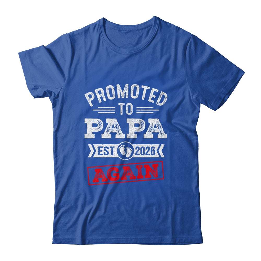 Promoted To Papa Again 2026 Pregnancy Announcement Shirt & Hoodie | teecentury