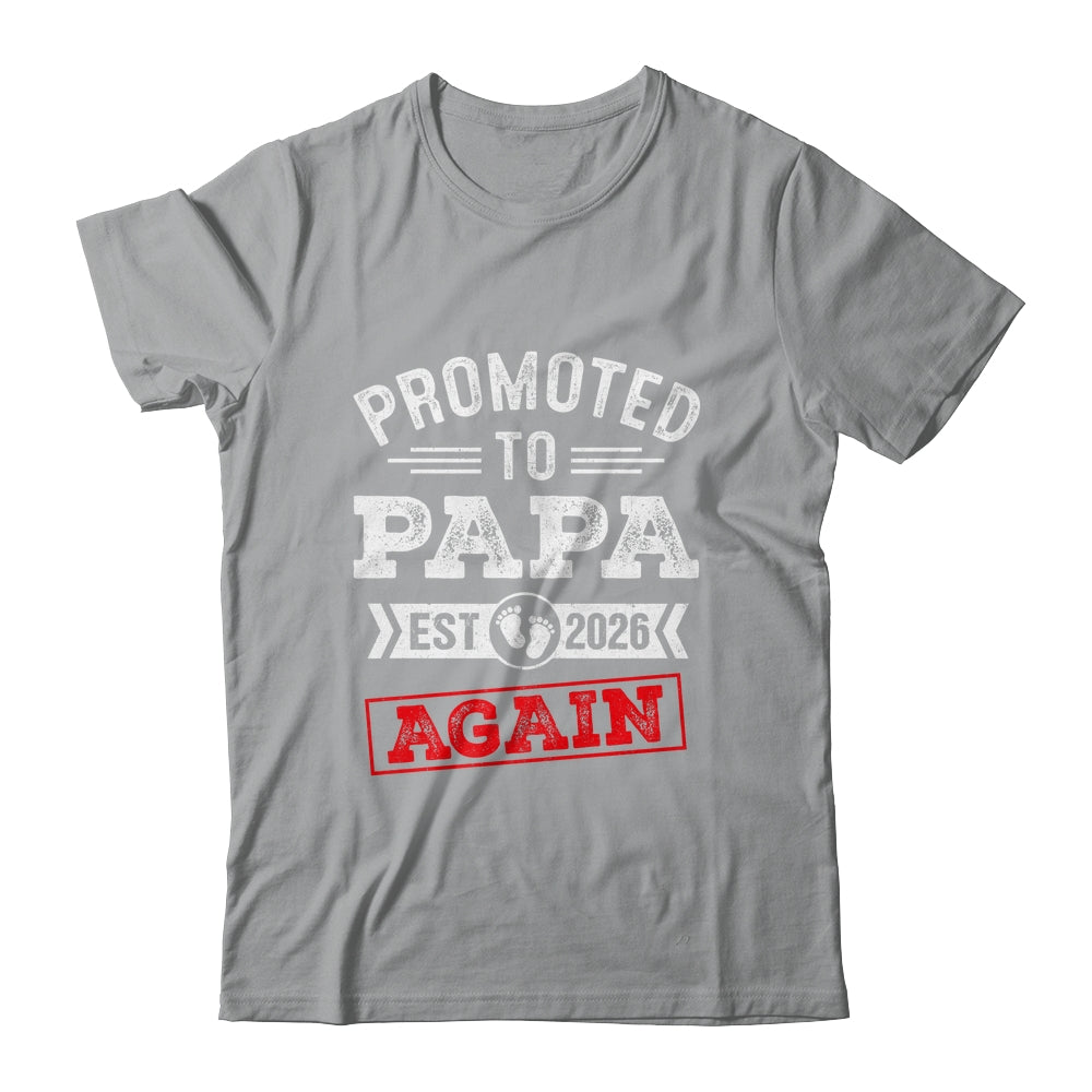 Promoted To Papa Again 2026 Pregnancy Announcement Shirt & Hoodie | teecentury