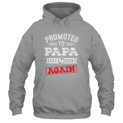 Promoted To Papa Again 2026 Pregnancy Announcement Shirt & Hoodie | teecentury