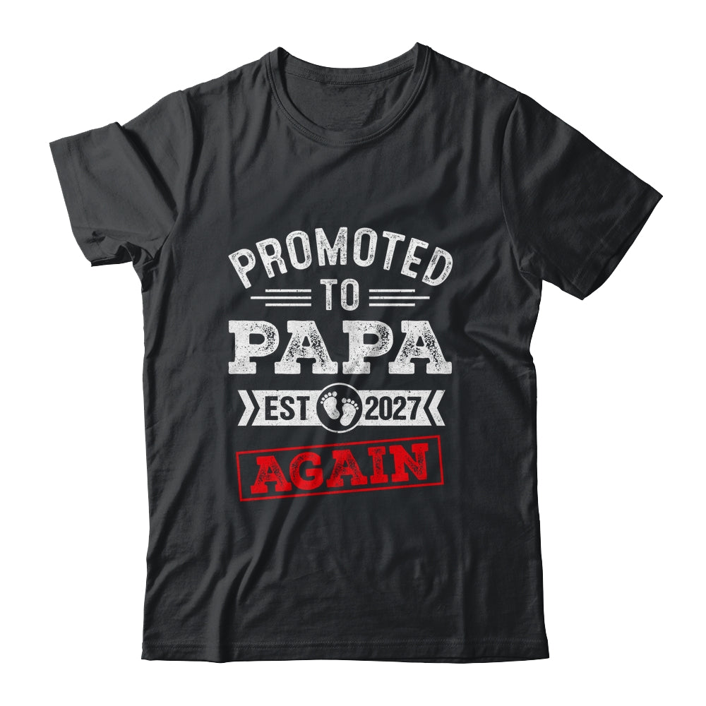 Promoted To Papa Again 2027 Pregnancy Announcement Shirt & Hoodie | teecentury