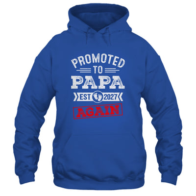 Promoted To Papa Again 2027 Pregnancy Announcement Shirt & Hoodie | teecentury