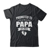 Promoted To Papa Est 2025 Fathers Day First Time New Papa Shirt & Hoodie | teecentury