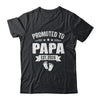 Promoted To Papa Est 2026 Fathers Day First Time New Papa Shirt & Hoodie | teecentury