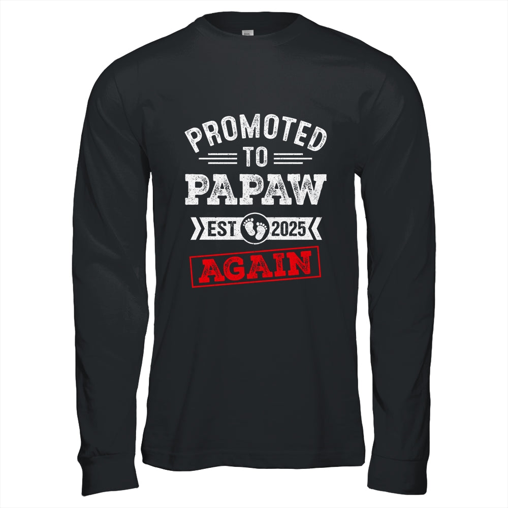 Promoted To Papaw Again 2025 Pregnancy Announcement Shirt & Hoodie | teecentury