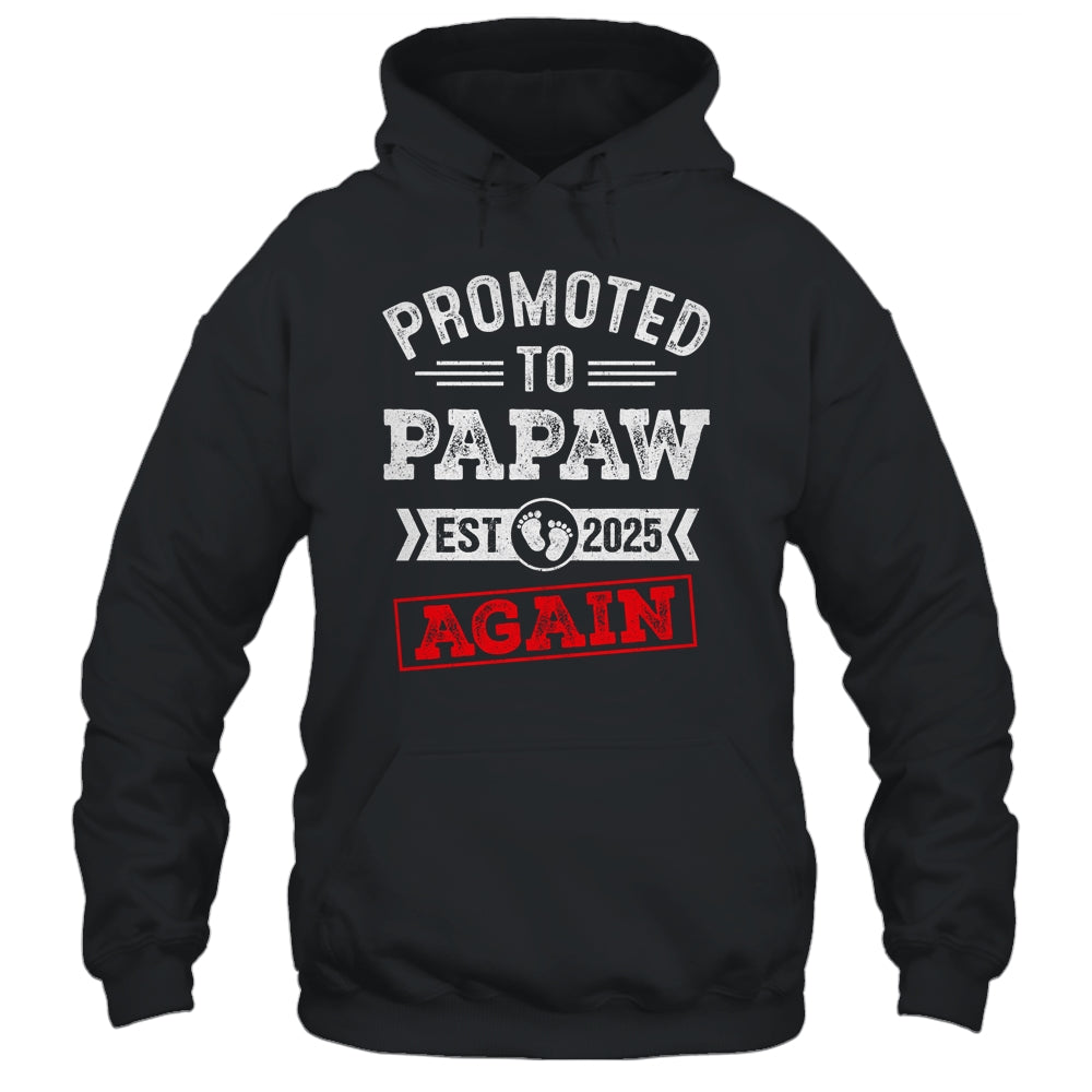 Promoted To Papaw Again 2025 Pregnancy Announcement Shirt & Hoodie | teecentury