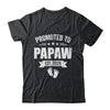 Promoted To Papaw Est 2026 Fathers Day First Time New Papaw Shirt & Hoodie | teecentury