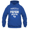 Promoted To Papaw Est 2026 Fathers Day First Time New Papaw Shirt & Hoodie | teecentury