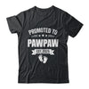 Promoted To Pawpaw Est 2025 Fathers Day First Time New Shirt & Hoodie | teecentury