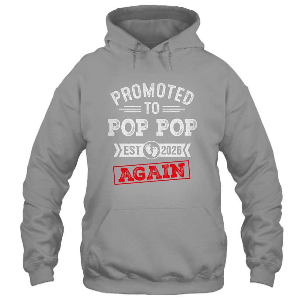 Promoted To Pop Pop Again 2026 Pregnancy Announcement Shirt & Hoodie | teecentury