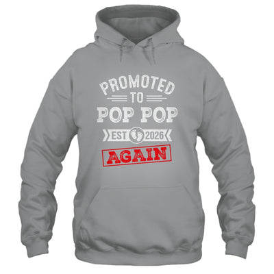 Promoted To Pop Pop Again 2026 Pregnancy Announcement Shirt & Hoodie | teecentury