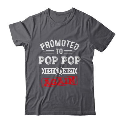 Promoted To Pop Pop Again 2027 Pregnancy Announcement Shirt & Hoodie | teecentury