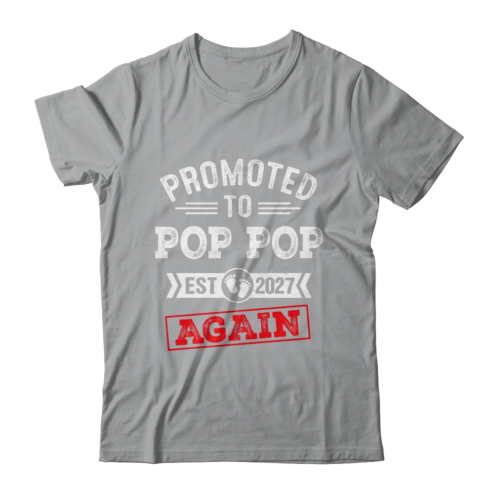 Promoted To Pop Pop Again 2027 Pregnancy Announcement Shirt & Hoodie | teecentury