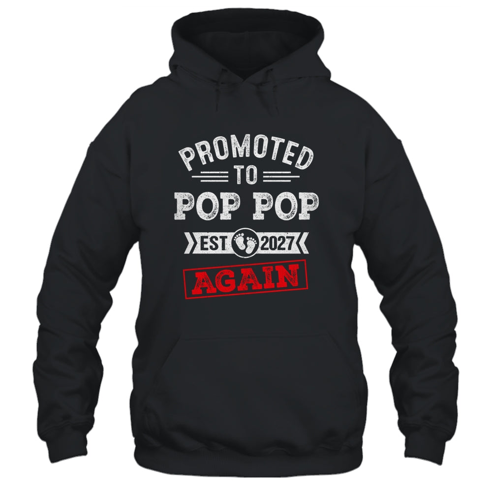 Promoted To Pop Pop Again 2027 Pregnancy Announcement Shirt & Hoodie | teecentury
