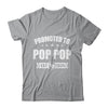 Promoted To Pop Pop Est 2024 Fathers Day First Time New Shirt & Hoodie | teecentury