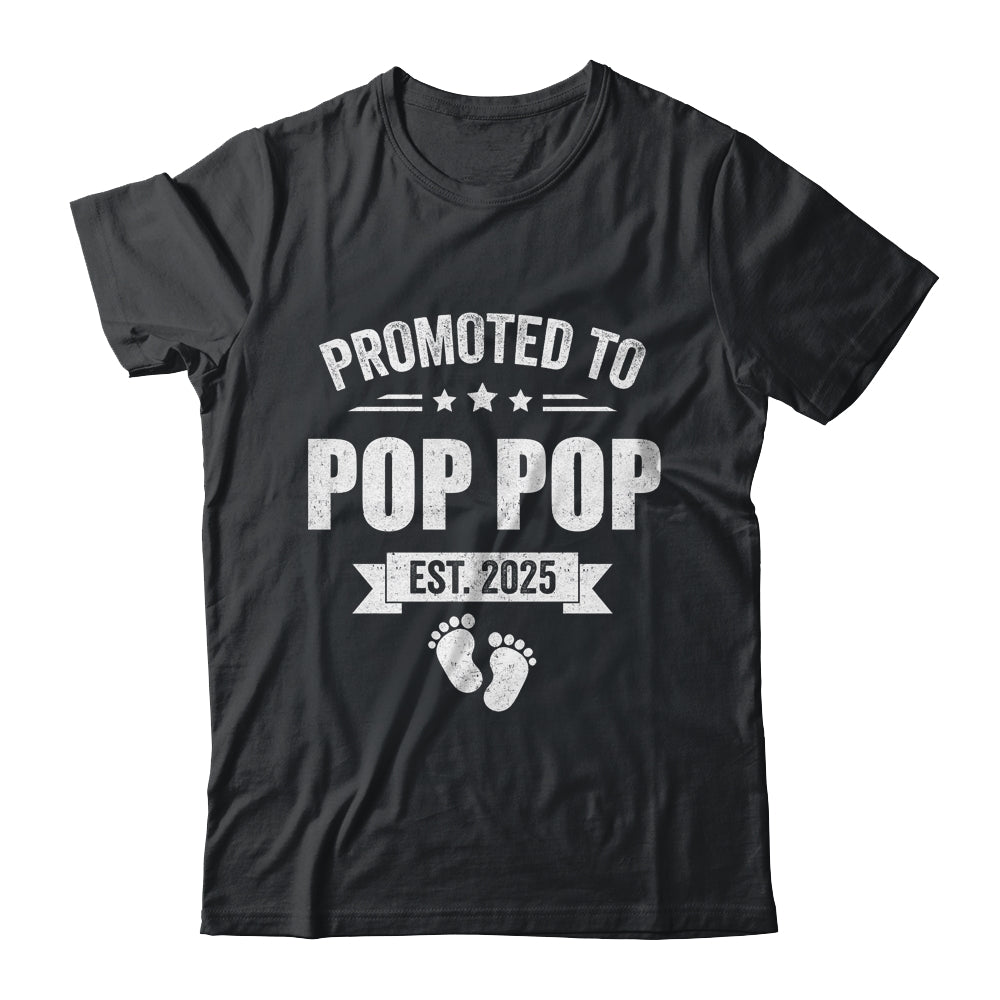 Promoted To Pop Pop Est 2025 Fathers Day First Time New Shirt & Hoodie | teecentury