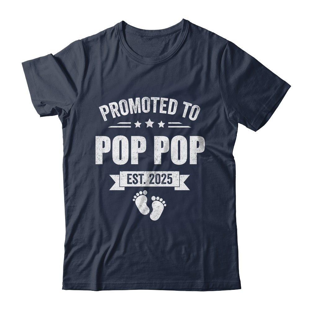 Promoted To Pop Pop Est 2025 Fathers Day First Time New Shirt & Hoodie | teecentury