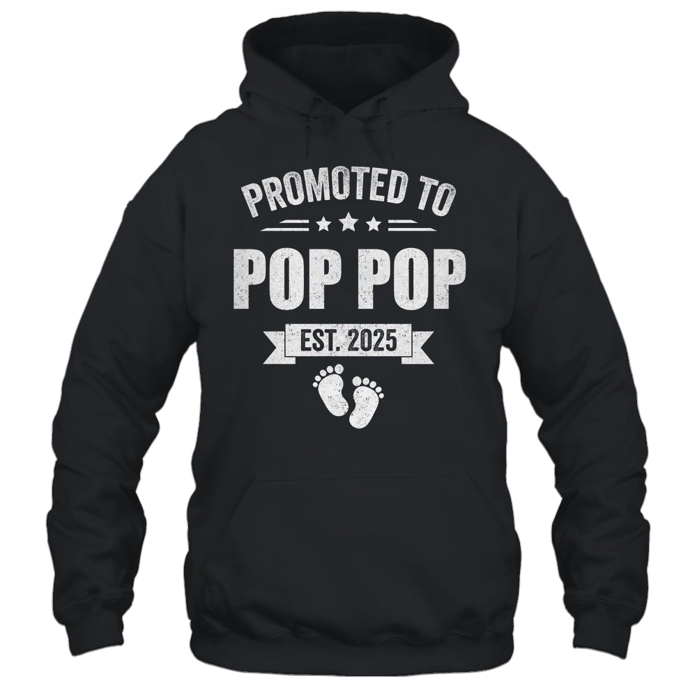 Promoted To Pop Pop Est 2025 Fathers Day First Time New Shirt & Hoodie | teecentury