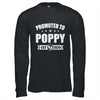 Promoted To Poppy Est 2024 Fathers Day First Time New Poppy Shirt & Hoodie | teecentury