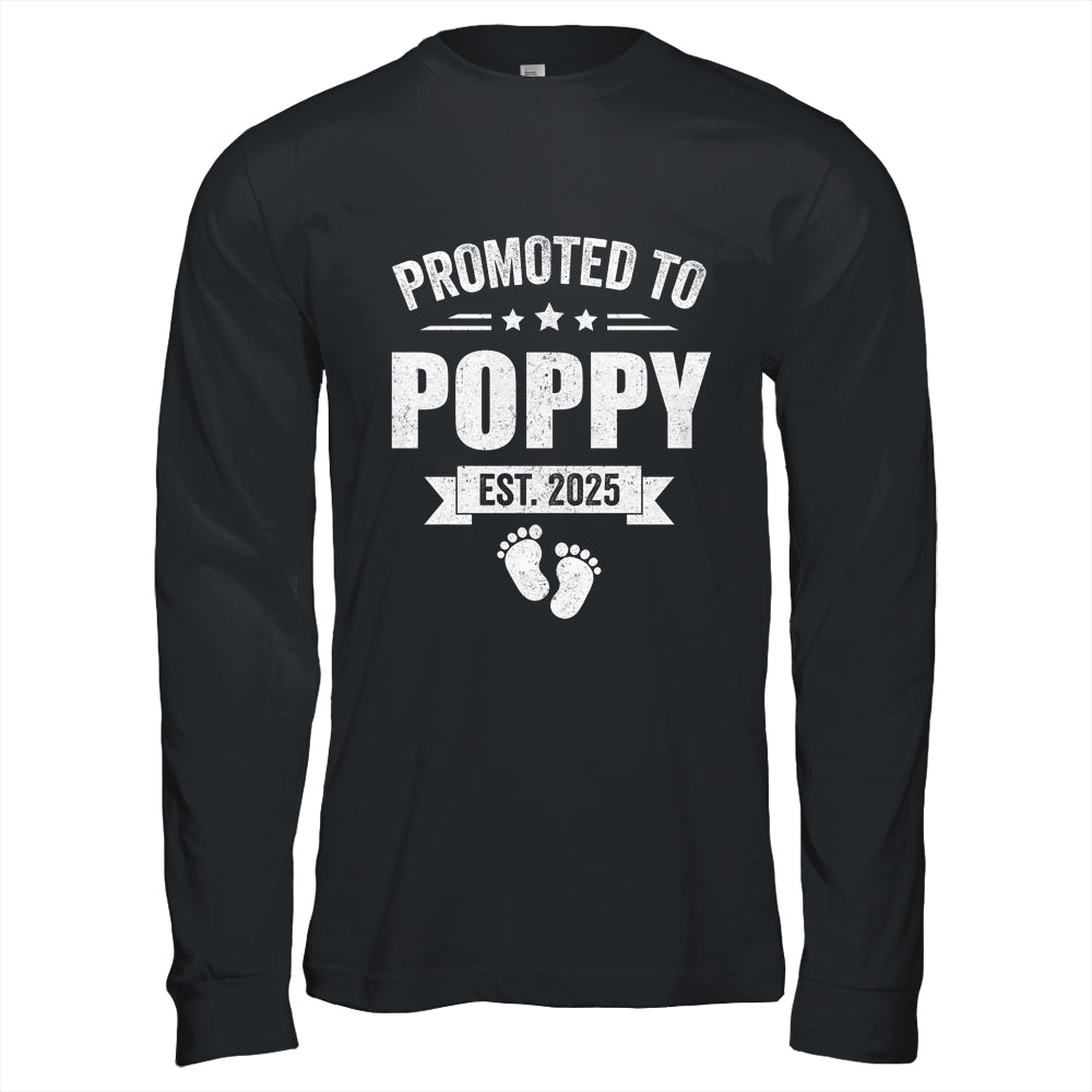 Promoted To Poppy Est 2025 Fathers Day First Time New Poppy Shirt & Hoodie | teecentury