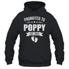 Promoted To Poppy Est 2025 Fathers Day First Time New Poppy Shirt & Hoodie | teecentury