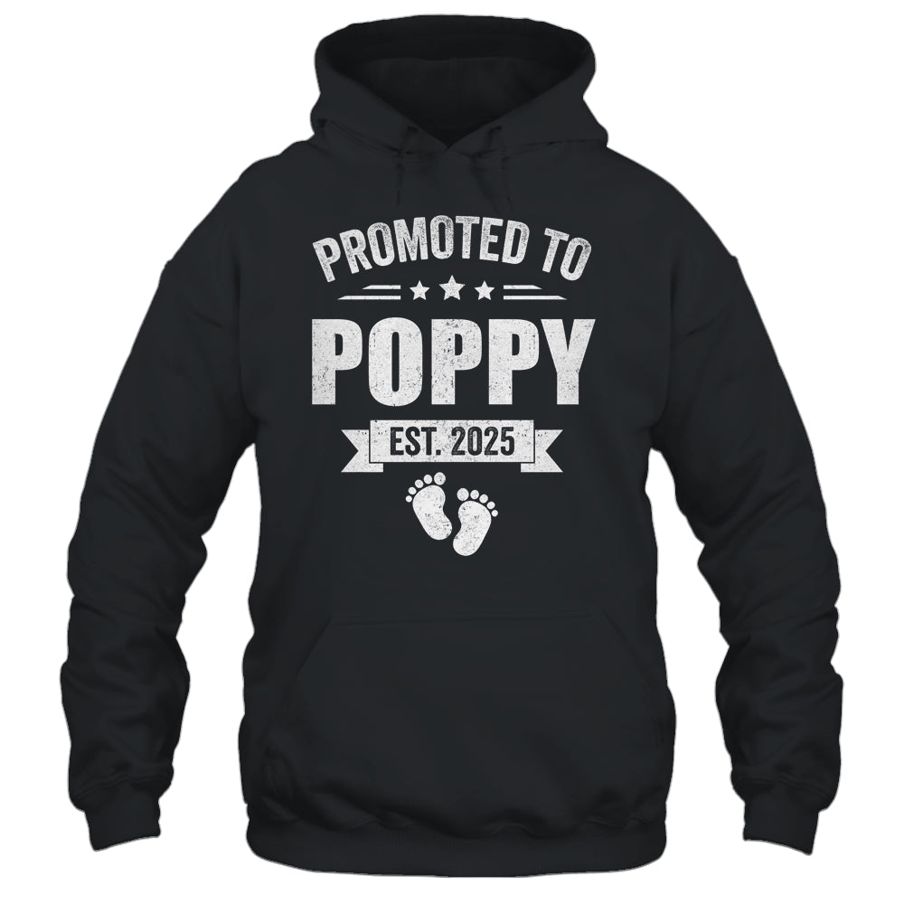 Promoted To Poppy Est 2025 Fathers Day First Time New Poppy Shirt & Hoodie | teecentury