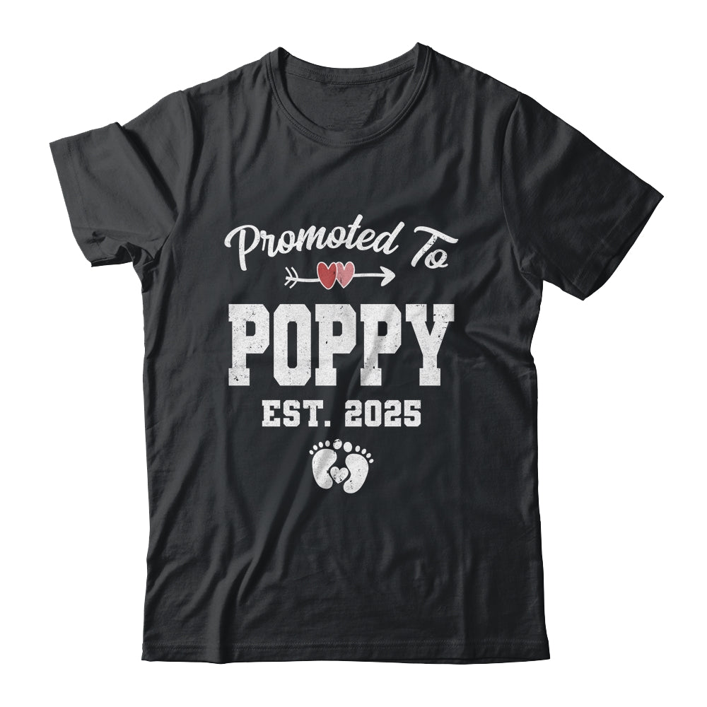 Promoted To Poppy Est 2025 Funny First Time Fathers Day Shirt & Hoodie | teecentury
