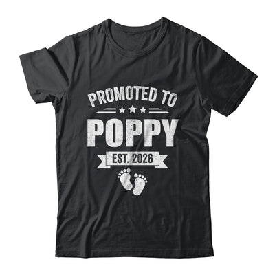 Promoted To Poppy Est 2026 Fathers Day First Time New Poppy Shirt & Hoodie | teecentury