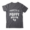 Promoted To Poppy Est 2026 Fathers Day First Time New Poppy Shirt & Hoodie | teecentury