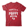 Promoted To Poppy Est 2026 Fathers Day First Time New Poppy Shirt & Hoodie | teecentury
