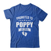 Promoted To Poppy Est 2026 Fathers Day First Time New Poppy Shirt & Hoodie | teecentury