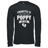 Promoted To Poppy Est 2026 Fathers Day First Time New Poppy Shirt & Hoodie | teecentury
