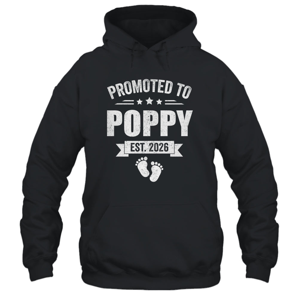 Promoted To Poppy Est 2026 Fathers Day First Time New Poppy Shirt & Hoodie | teecentury