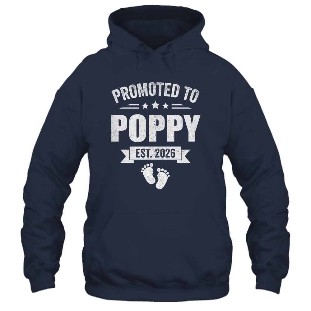 Promoted To Poppy Est 2026 Fathers Day First Time New Poppy Shirt & Hoodie | teecentury