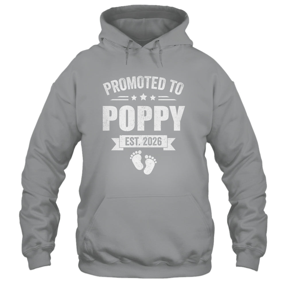 Promoted To Poppy Est 2026 Fathers Day First Time New Poppy Shirt & Hoodie | teecentury