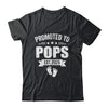Promoted To Pops Est 2025 Fathers Day First Time New Pops Shirt & Hoodie | teecentury