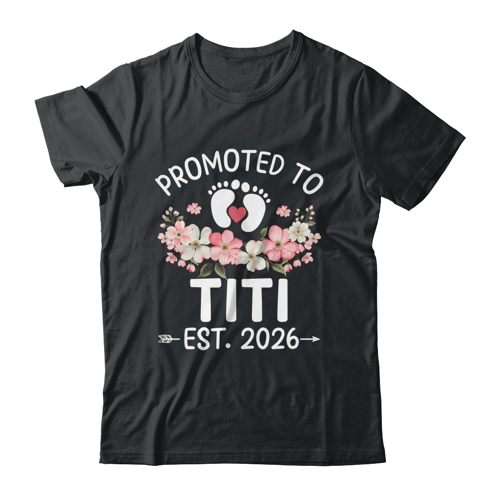 Promoted To Titi 2026 First Time Floral New Titi Shirt & Hoodie | teecentury