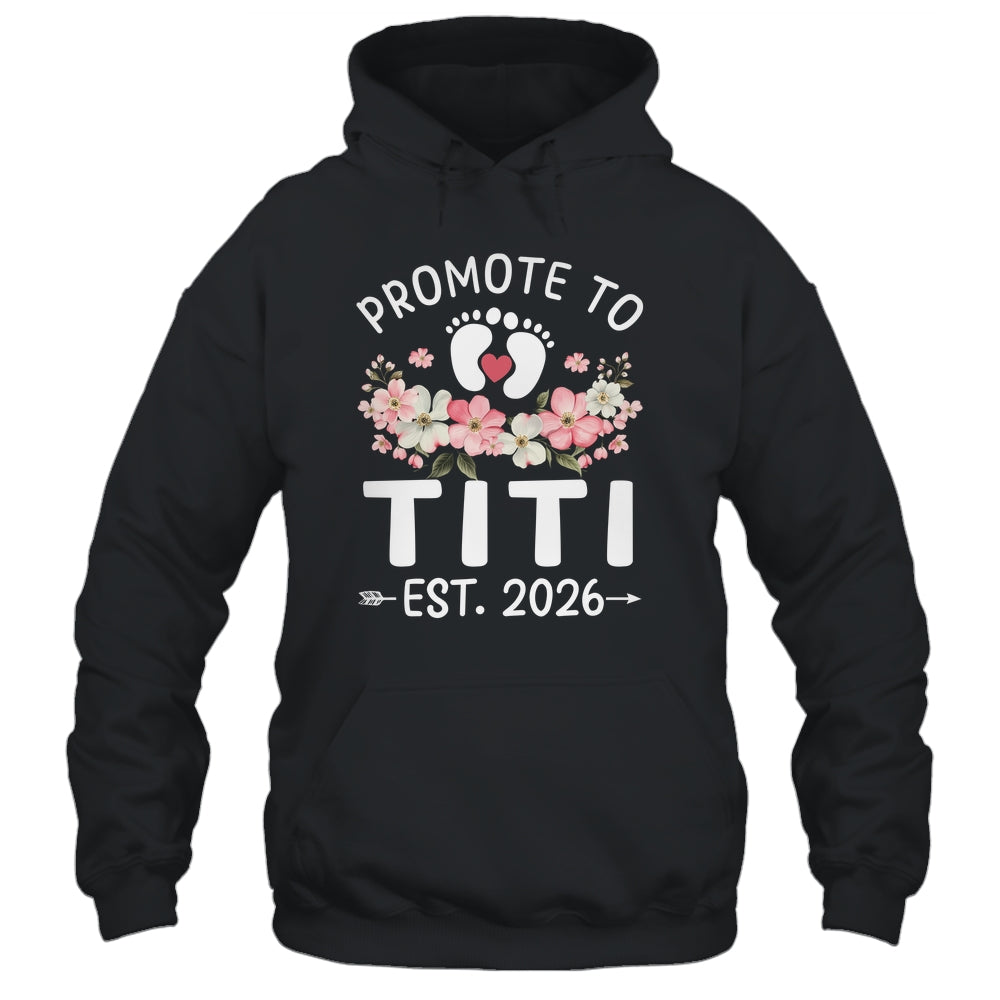 Promoted To Titi 2026 First Time Floral New Titi Shirt & Hoodie | teecentury