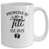 Promoted To Titi Est 2025 First Time Mothers Day Mug | teecentury