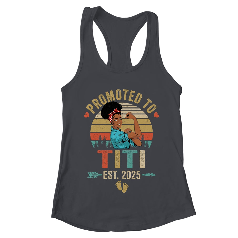 Promoted To Titi Est 2025 Vintage First Time Titi Shirt & Tank Top | teecentury