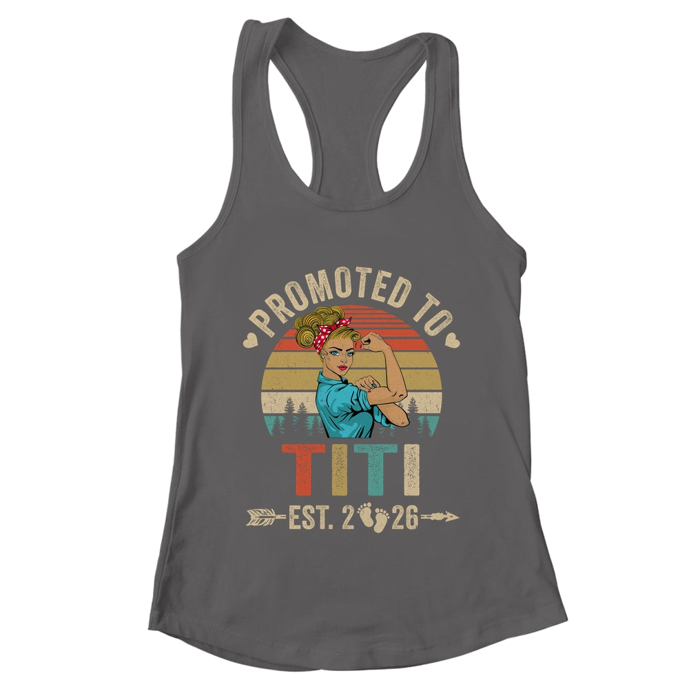 Promoted To Titi Est 2026 Retro First Time Titi Shirt & Tank Top | teecentury