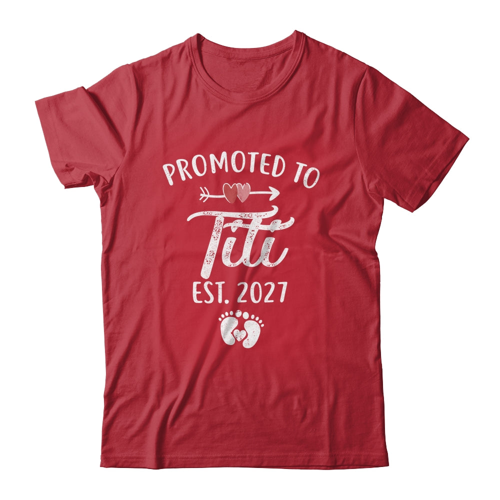 Promoted To Titi Est 2027 Funny First Time Mothers Day Shirt & Hoodie | teecentury