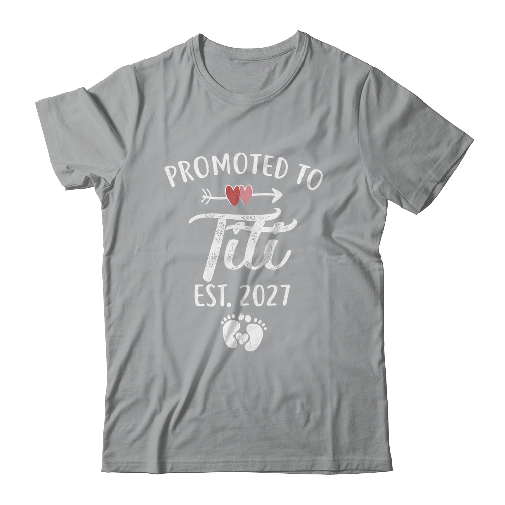 Promoted To Titi Est 2027 Funny First Time Mothers Day Shirt & Hoodie | teecentury