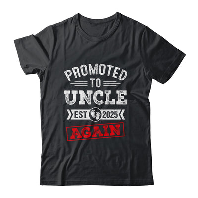 Promoted To Uncle Again 2025 Pregnancy Announcement Shirt & Hoodie | teecentury