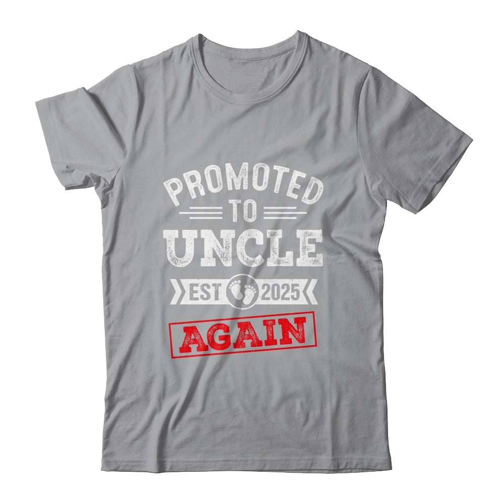 Promoted To Uncle Again 2025 Pregnancy Announcement Shirt & Hoodie | teecentury