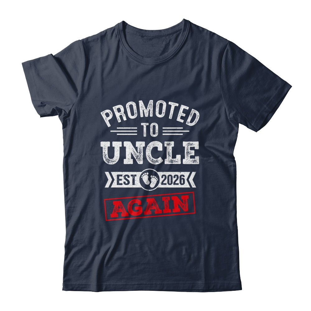 Promoted To Uncle Again 2026 Pregnancy Announcement Shirt & Hoodie | teecentury