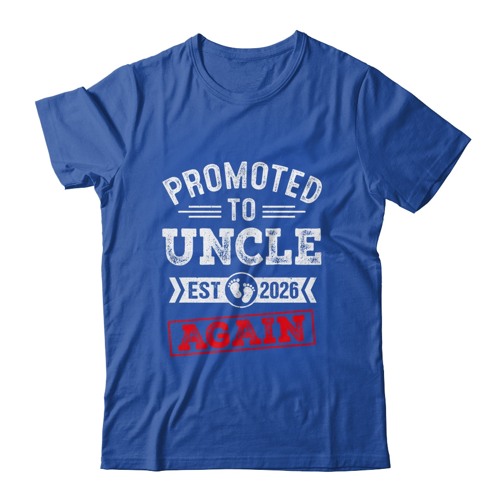 Promoted To Uncle Again 2026 Pregnancy Announcement Shirt & Hoodie | teecentury