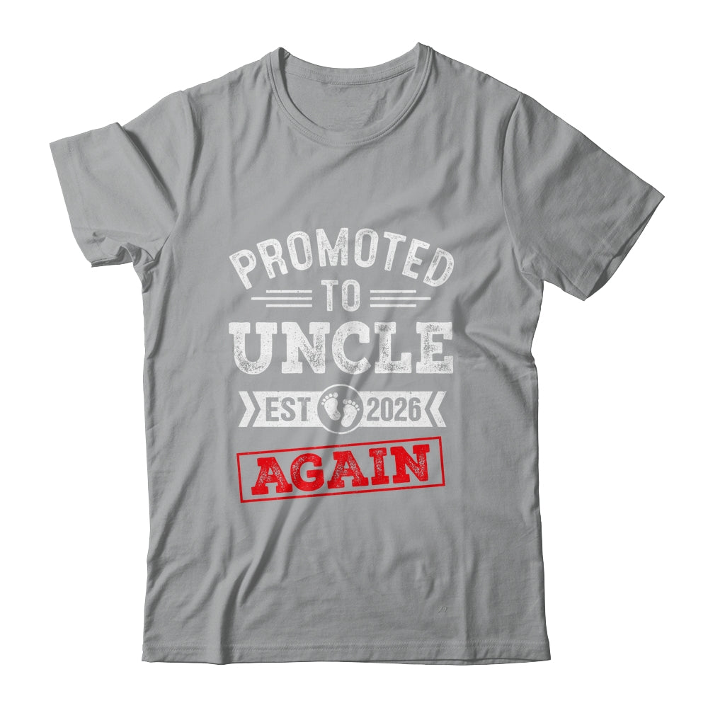 Promoted To Uncle Again 2026 Pregnancy Announcement Shirt & Hoodie | teecentury