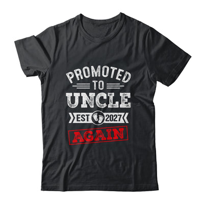 Promoted To Uncle Again 2027 Pregnancy Announcement Shirt & Hoodie | teecentury