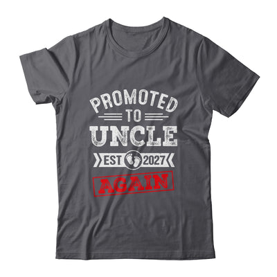Promoted To Uncle Again 2027 Pregnancy Announcement Shirt & Hoodie | teecentury