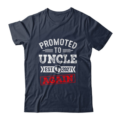 Promoted To Uncle Again 2027 Pregnancy Announcement Shirt & Hoodie | teecentury